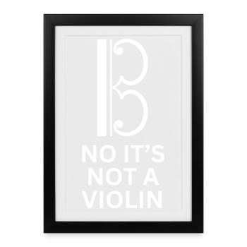Clé d’alto Non, ce n’est pas un violon - Affiche encadrée (27 × 37 cm) - noir - Devant