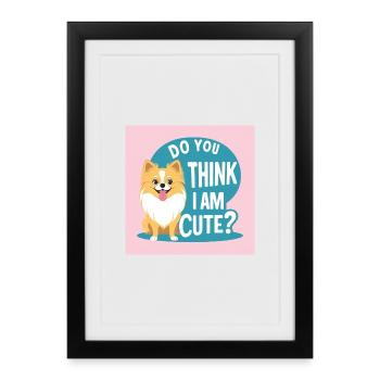 Pomeranian Dog "Do You Think I am cute?" - Framed poster (27 × 37 cm) - black - Front