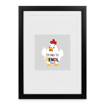 Funny chicken "Trying to hendl this" - Framed poster (27 × 37 cm) - black - Front
