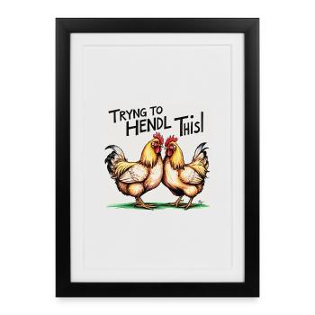 Chickens "Trying to Hendl this" - Framed poster (27 × 37 cm) - black - Front