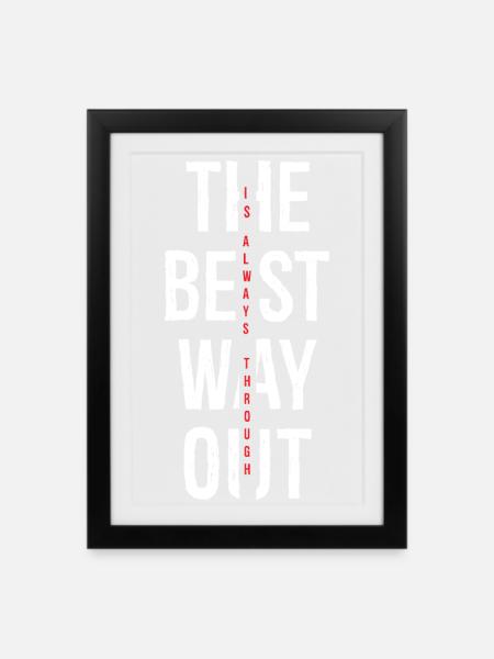 the best way out is always though - Framed poster (27 × 37 cm) - black