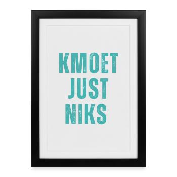 Kmoet just niks, Antwerps dialect Shirts - Affiche encadrée (27 × 37 cm) - noir - Devant