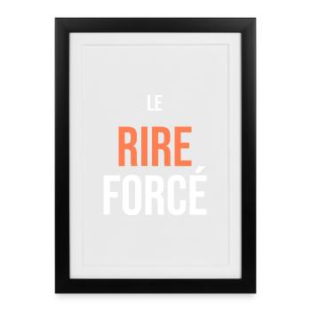 Le Rire Forcé - Affiche encadrée (27 × 37 cm) - noir - Devant