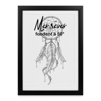 My dreams melt at 50° - Framed poster (27 × 37 cm) - black - Front