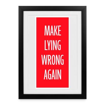 Make Lying Wrong Again Political Statement Shirt - Framed poster (27 × 37 cm) - black - Front