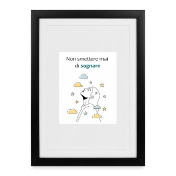 N’arrêtez jamais de rêver - Affiche encadrée (27 × 37 cm) - noir - Devant
