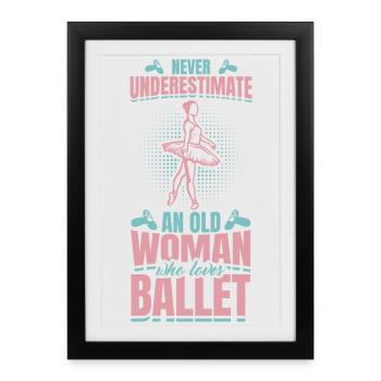 Ne sous-estimez jamais un vieux danseur de ballet - Affiche encadrée (27 × 37 cm) - noir - Devant