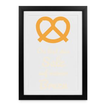 Du bist das Salz auf meiner Brezn Volksfest Paar - Gerahmtes Poster (27 × 37 cm) - Schwarz - Vorne