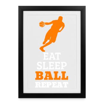 Eat. Sleep. Ball. Repeat. – Orange Design - Framed poster (27 × 37 cm) - black - Front