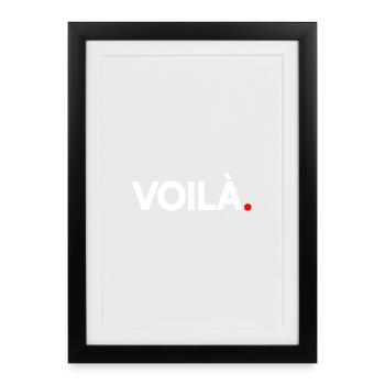 THERE YOU HAVE IT | Minimalist humor reaction - Framed poster (27 × 37 cm) - black - Front