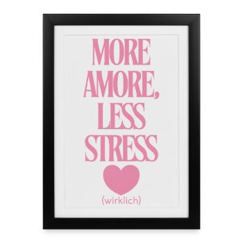 Mehr Liebe Weniger Stress  - Gerahmtes Poster (27 × 37 cm) - Schwarz - Vorne