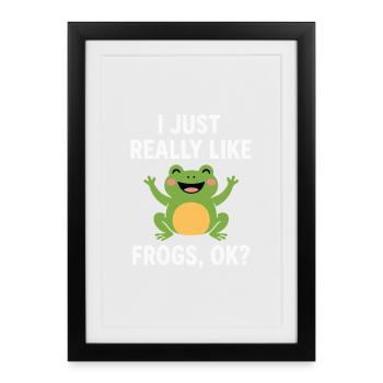 I just like frogs very much Design - Framed poster (27 × 37 cm) - black - Front