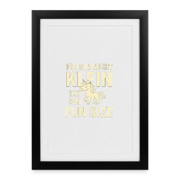 Ich bin nicht klein Einhorn Fun Size - Gerahmtes Poster (27 × 37 cm) - Schwarz - Vorne