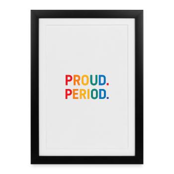 Proud. Period. - Framed poster (27 × 37 cm) - black - Front