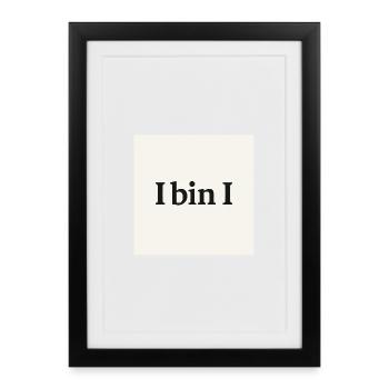 Design humoristique I Am I Statement - Affiche encadrée (27 × 37 cm) - noir - Devant