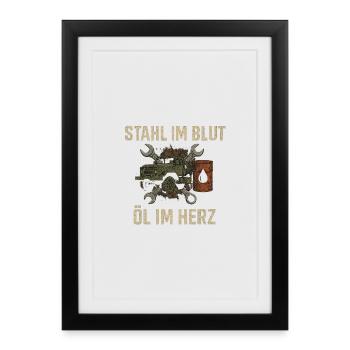 Steel in the blood, oil in the heart - Framed poster (27 × 37 cm) - black - Front