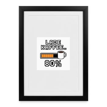 Load Coffee 80% - Framed poster (27 × 37 cm) - black - Front