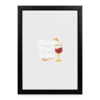 Mama Needs Wine – Hand Lettering with Wine Glass - Framed poster (27 × 37 cm) - black - Front