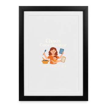 Chaos Coordinator – Professional Edition mama - Framed poster (27 × 37 cm) - black - Front