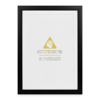 Overthinking In Progress - Framed poster (27 × 37 cm) - black - Front