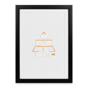 Turning pressure into power - Framed poster (27 × 37 cm) - black - Front