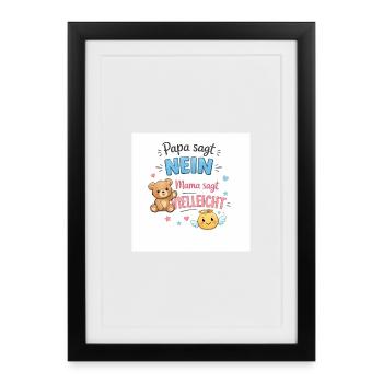 Dad says no, mom says maybe - Framed poster (27 × 37 cm) - black - Front