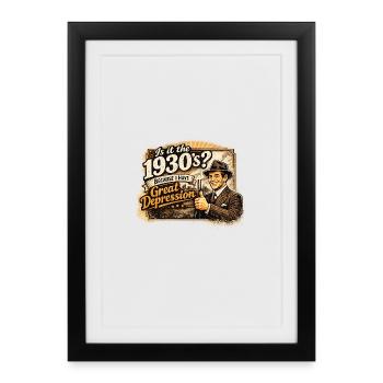Années 1930 Retro de la Grande Dépression, Satire Humour noir - Affiche encadrée (27 × 37 cm) - noir - Devant