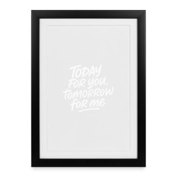 Aujourd’hui pour toi, demain pour moi - Affiche encadrée (27 × 37 cm) - noir - Devant