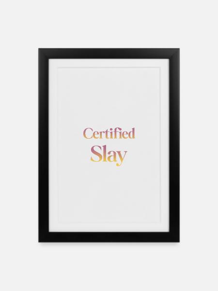 Certified Slay - Framed poster (27 × 37 cm) - black