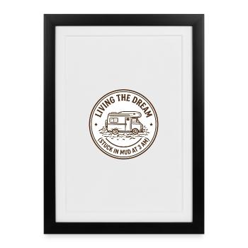Living the Dream Muddy Camper - Framed poster (27 × 37 cm) - black - Front