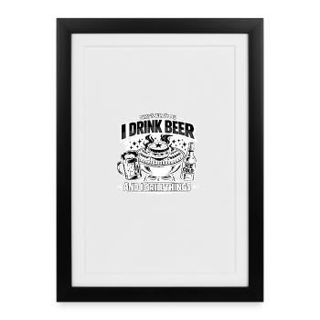 I drink beer and grill things funny dad - Framed poster (27 × 37 cm) - black - Front