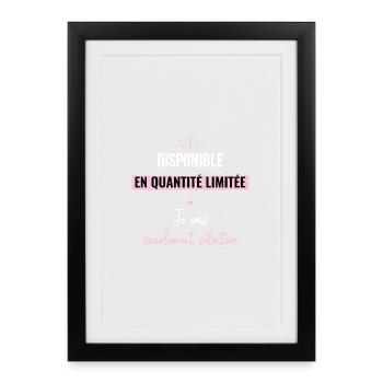 Disponible en Quantité Limitée – Sélectif - Affiche encadrée (27 × 37 cm) - noir - Devant
