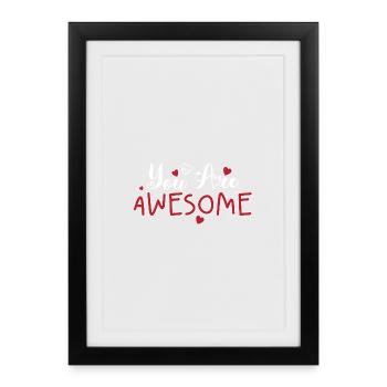 You Are Awesome Hearts Skript - Gerahmtes Poster (27 × 37 cm) - Schwarz - Vorne