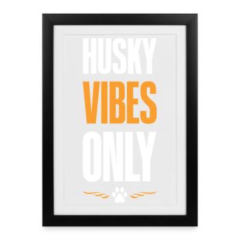 Husky Vibes uniquement - Affiche encadrée (27 × 37 cm) - noir - Devant