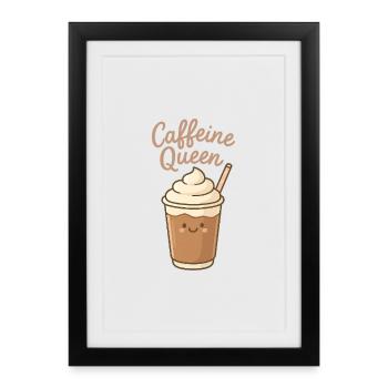 Caffeine Queen – For caffeine lovers - Framed poster (27 × 37 cm) - black - Front