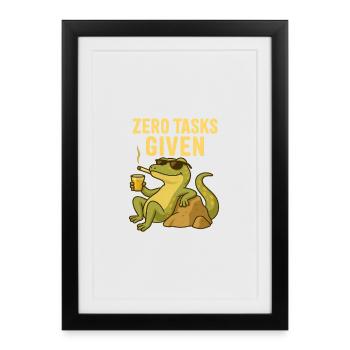 Zero Tasks Given – Gecko Edition - Gerahmtes Poster (27 × 37 cm) - Schwarz - Vorne