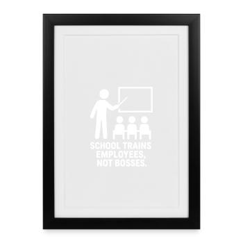 L’école blanche forme des employés, pas des patrons - Affiche encadrée (27 × 37 cm) - noir - Devant