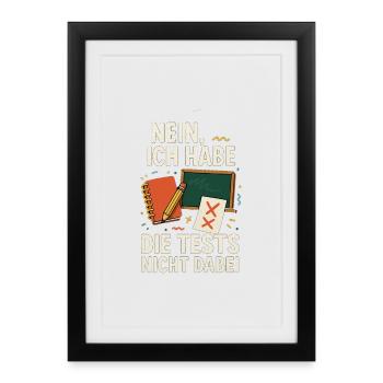 Teacher Shirt – No, Tests Not Included - Framed poster (27 × 37 cm) - black - Front