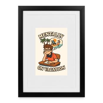 Mentally Im Urlaub Design - Framed poster (27 × 37 cm) - black - Front