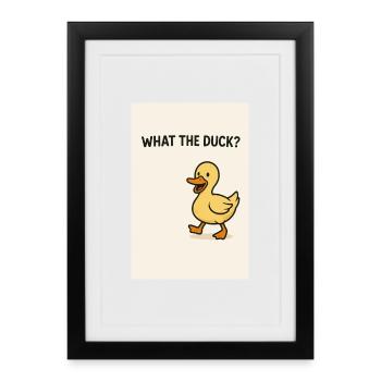 What the Duck – Playful Duck - Framed poster (27 × 37 cm) - black - Front