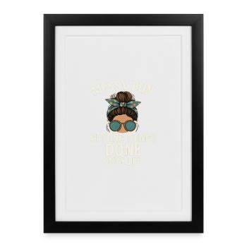 Messy Bun Getting Things Done Mom Life - Framed poster (27 × 37 cm) - black - Front