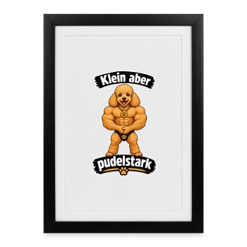 Klein aber Pudelstark - Gerahmtes Poster (27 × 37 cm) - Schwarz - Vorne