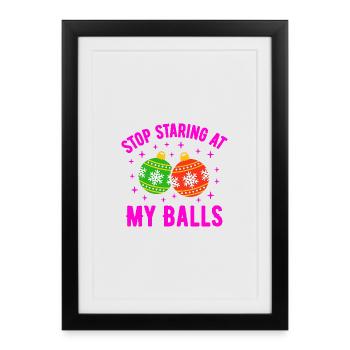 Stop Staring at my Balls - Framed poster (27 × 37 cm) - black - Front