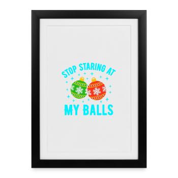 Stop Staring at my Balls - Framed poster (27 × 37 cm) - black - Front