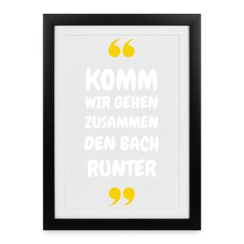 Komm wir gehen zusammen den Bach runter - Gerahmtes Poster (27 × 37 cm) - Schwarz - Vorne