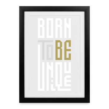 Born To Be Unique - Framed poster (27 × 37 cm) - black - Front