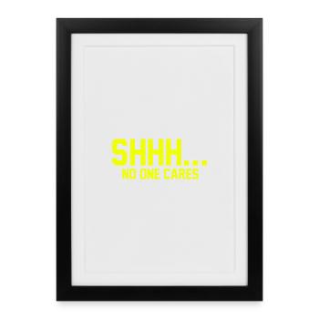CHUT... Personne ne s’en soucie - Affiche encadrée (27 × 37 cm) - noir - Devant