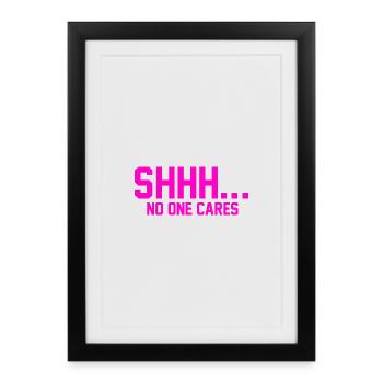 CHUT... Personne ne s’en soucie - Affiche encadrée (27 × 37 cm) - noir - Devant