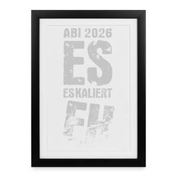 It's escalating anyway | Abi 2026 - Abitur Party - Framed poster (27 × 37 cm) - black - Front