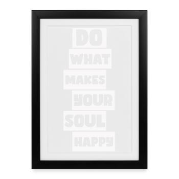 Fais ce qui rend ton âme heureuse - Affiche encadrée (27 × 37 cm) - noir - Devant
